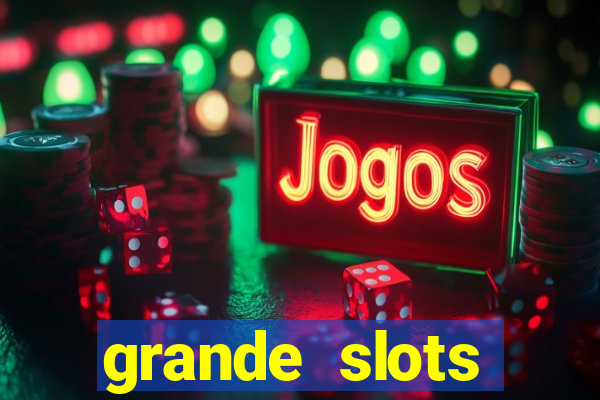 grande slots jackpot louco